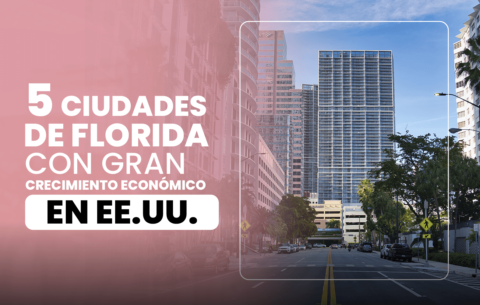 5 ciudades de Florida que tienen un gran crecimiento en Estados Unidos