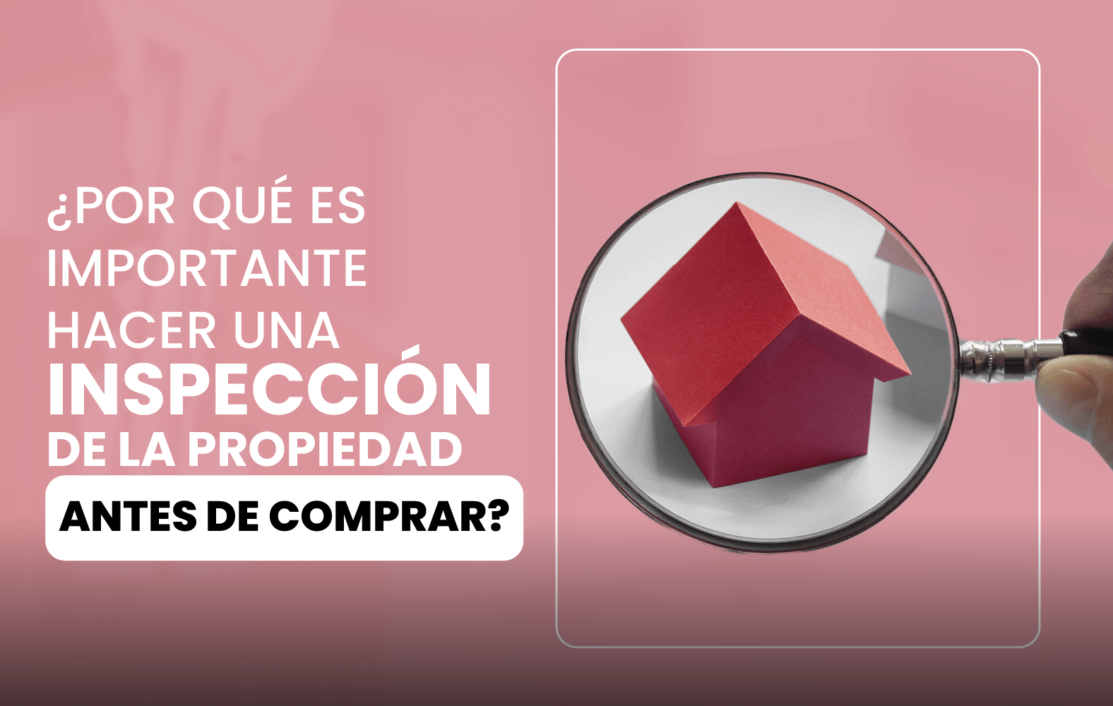 Siempre debes hacer una inspección de la propiedad antes de cerrar la compra